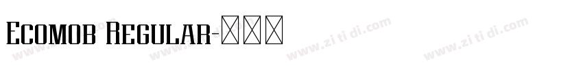 Ecomob Regular字体转换 Ecomob Regular字体转换